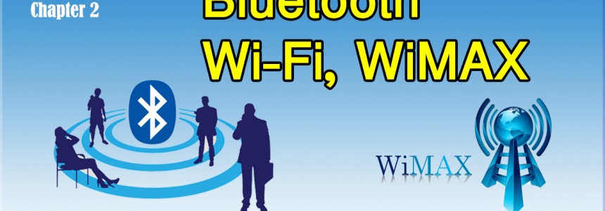 ওয়্যারলেস কমিউনিকেশন সিস্টেম কী? Bluetooth, WiFi এবং WiMAX