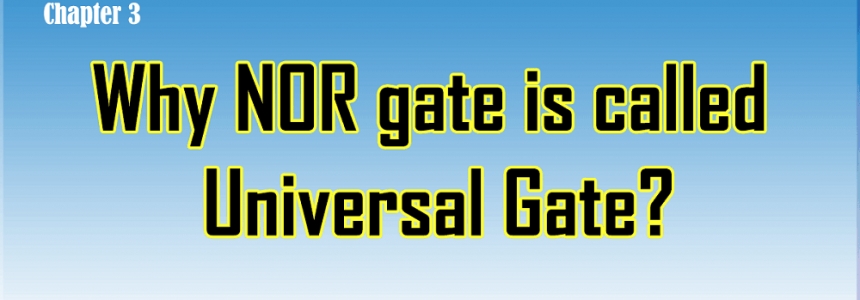 Why NOR gate is called Universal Gate? – Explain